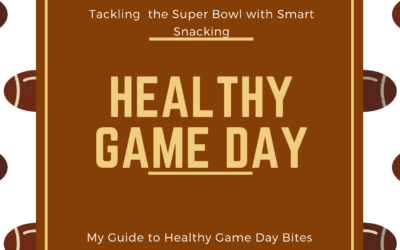 Tackling the Super Bowl with Smart Snacking: Here’s My Guide to Healthy Game Day Bites